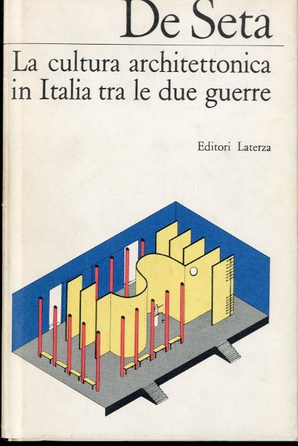 La cultura architettonica in Italia tra le due guerre.