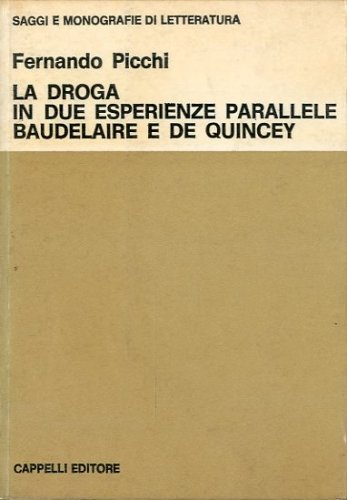 La droga in due esperienze parallele. Baudelaire e De Quincey.