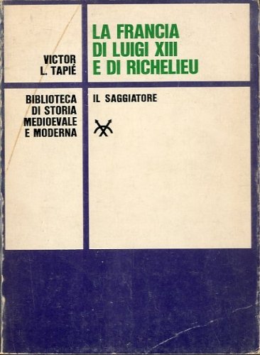 La Francia di Luigi XIII e di Richelieu.