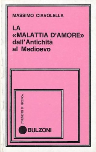 La 'malattia d'amore' dall'Antichita' al Medioevo.