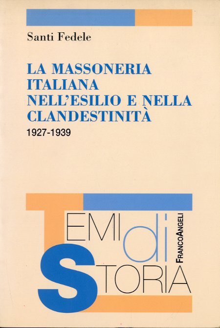 La massoneria italiana nell'esilio e nella clandestinita' 1927-1939.