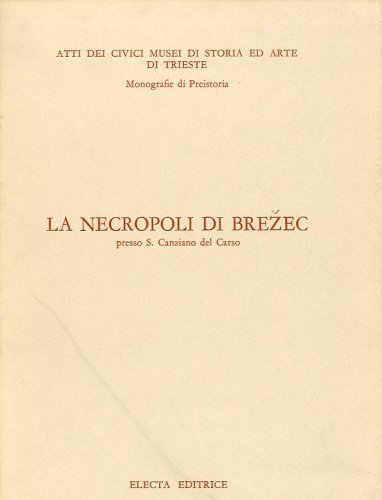La necropoli di Brezec presso S. Canziano del Carso.