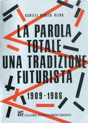 La parola totale. Una tradizione futurista 1909-1986.