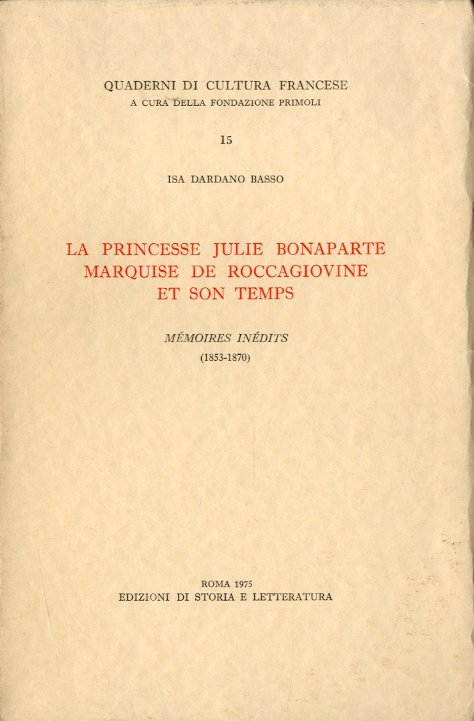 La princesse Julie Bonaparte marquise de Roccagiovine et son temps.