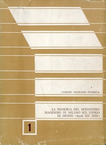 La signoria del Monastero Maggiore di Milano sul luogo di …