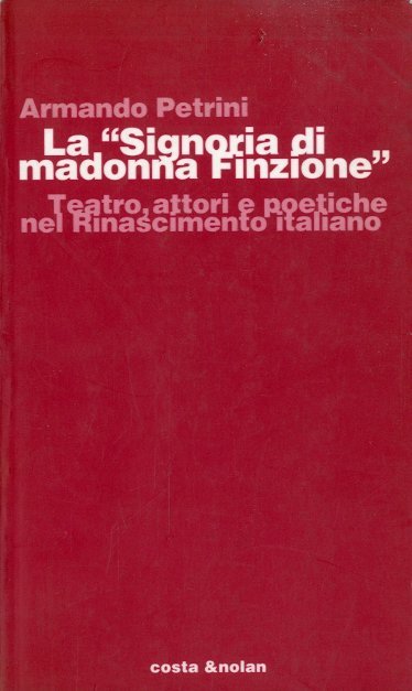 La "Signoria di madonna Finzione".