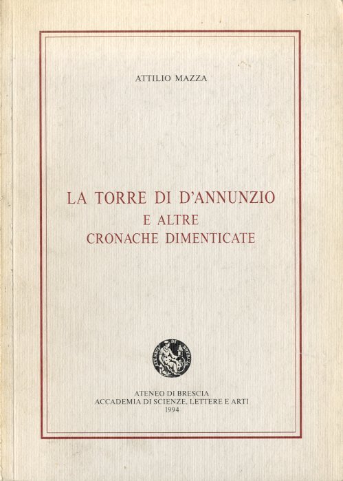 La Torre di D'Annunzio e altre cronache dimenticate.