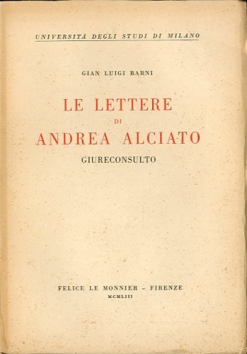 Le lettere di Andrea Alciato. Giureconsulto.