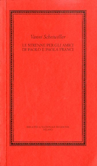 Le strenne per gli amici di Paolo e Paola Franci.