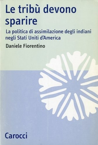 Le tribu' devono sparire.