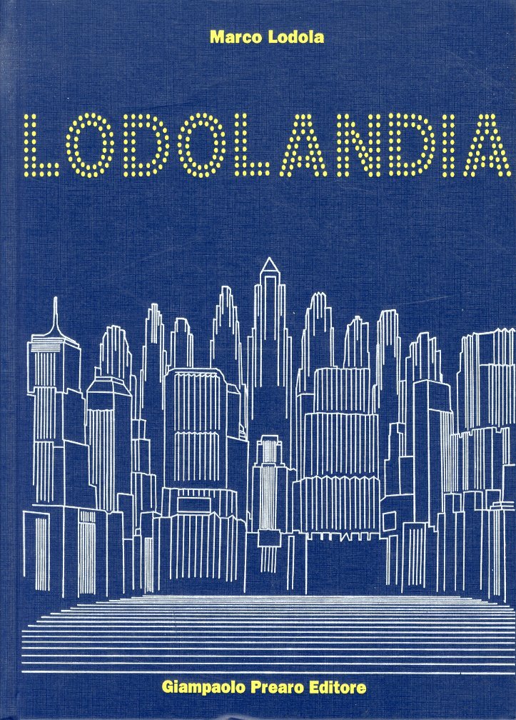 (Lodola) Marco Lodola. Lodolandia.