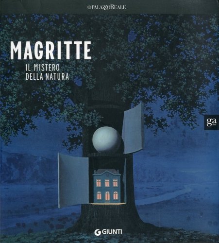 (Magritte) Magritte. Il mistero della natura.