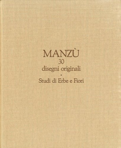 (Manzu') Manzu' 30 disegni originali. Studi di erbe e fiori.
