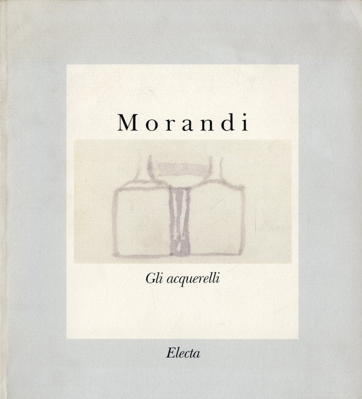 (Morandi) Morandi. Gli acquerelli.