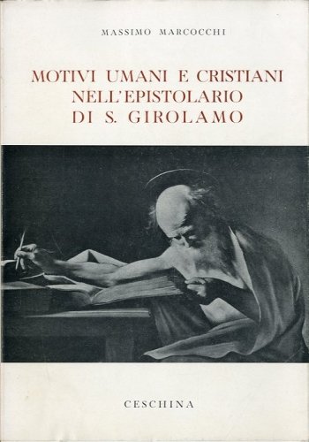 Motivi umani e cristiani nell'epistolario di S. Girolamo.