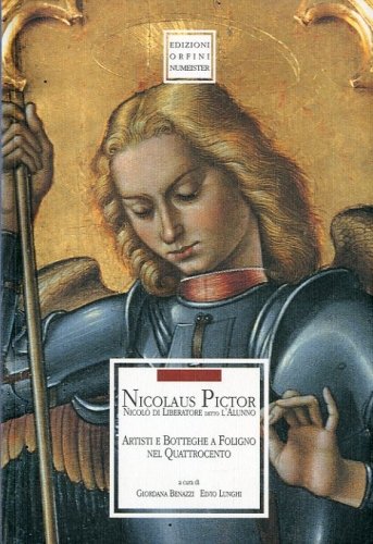 Nicolaus Pictor. Nicolo' di Liberatore detto l'Alunno.