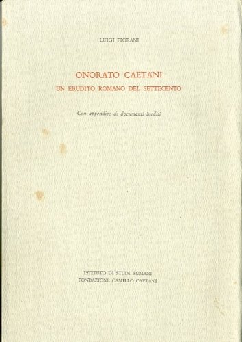 Onorato Caetani un erudito romano del Settecento.