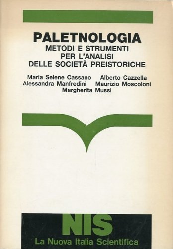 Paletnologia. Metodi e strumenti per l'analisi delle societa' preistoriche.
