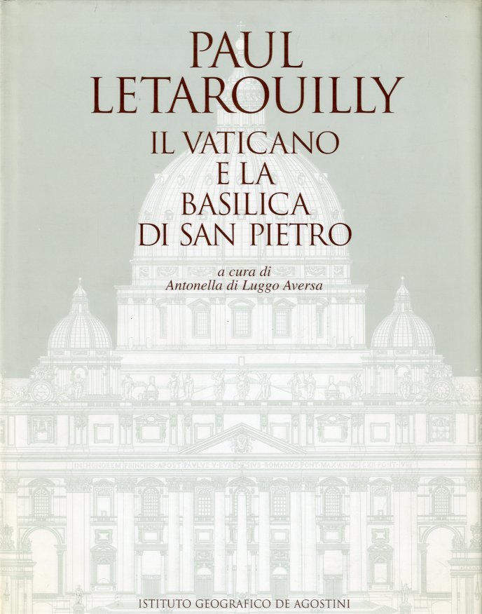 Paul Letarouilly. Il Vaticano e la basilica di San Pietro.