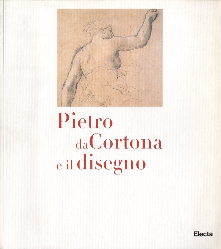 (Pietro da Cortona) Pietro da Cortona e il disegno. | Immagine principale