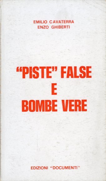 Piste false e bombe vere.