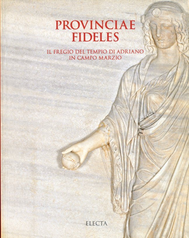 Provinciae fideles. Il fregio del tempio di Adriano in Campo …