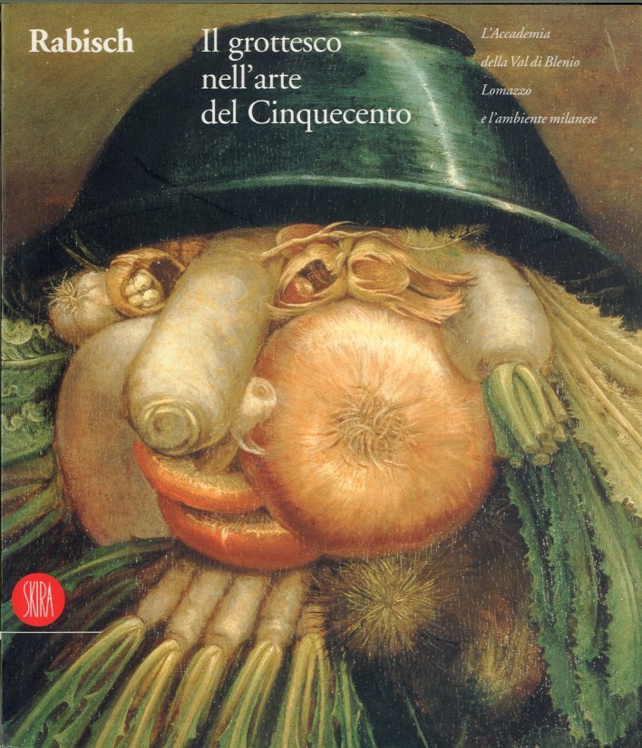 Rabisch. Il grottesco nell'arte del Cinquecento. L'Accademia della Val di …