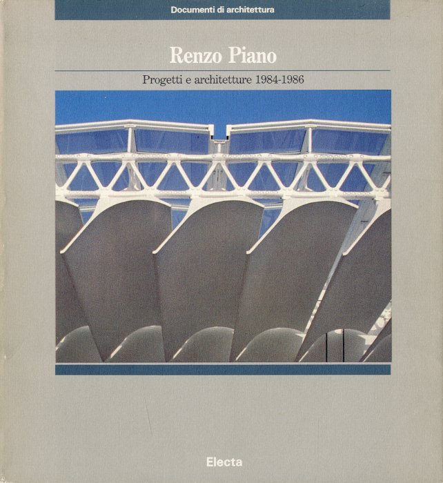 Renzo Piano. Progetti e architetture 1984-1986.