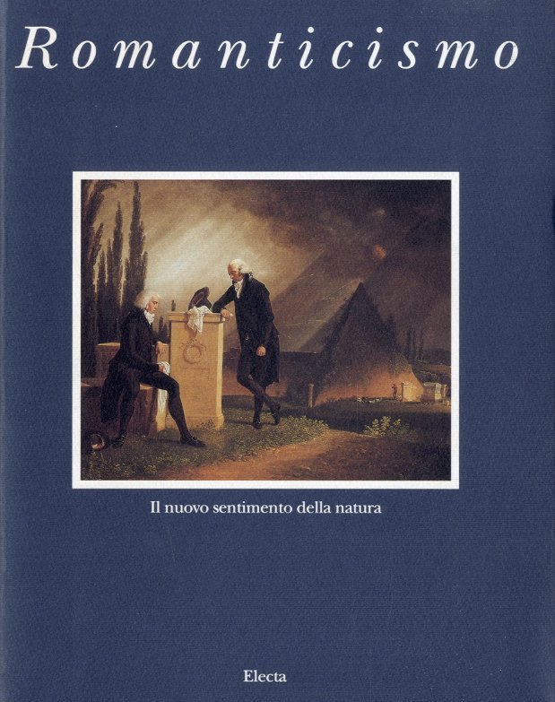 Romanticismo. Il nuovo sentimento della natura.