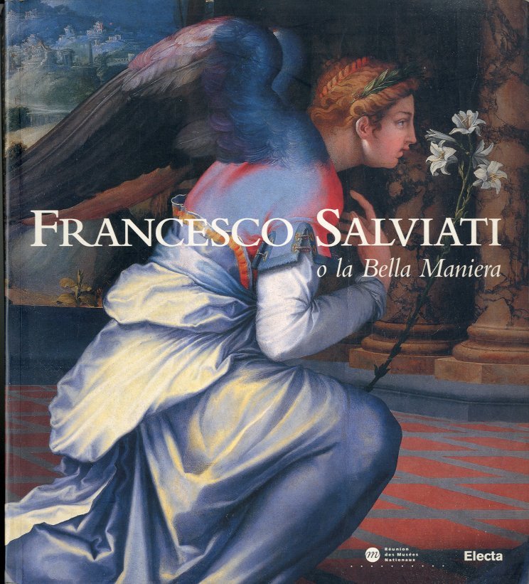 (Salviati) Francesco Salviati o la Bella Maniera.