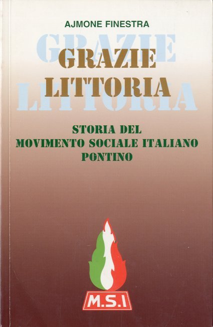 Storia del Movimento Sociale Italiano Pontino.