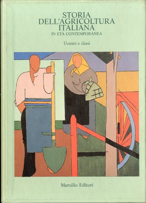 Storia dell'agricoltura italiana in eta' contemporanea.