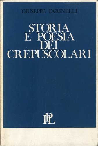 Storia e poesia dei crepuscolari.