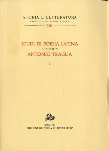 Studi di poesia latina in onore di Antonio Traglia.