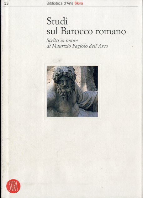 Studi sul Barocco romano. Scritti in onore di Maurizio Fagiolo …