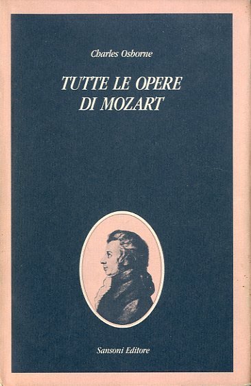 Tutte le opere di Mozart.