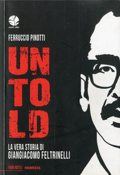 Untold - La vera storia di Giangiacomo Feltrinelli.