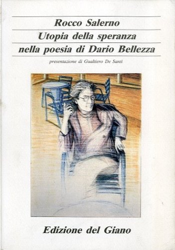 Utopia della speranza nella poesia di Dario Bellezza.