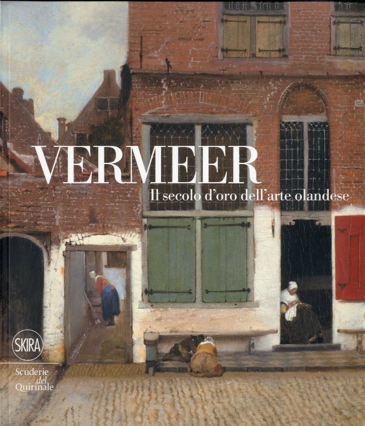 (Vermeer) Vermeer. Il secolo d'oro dell'arte olandese.