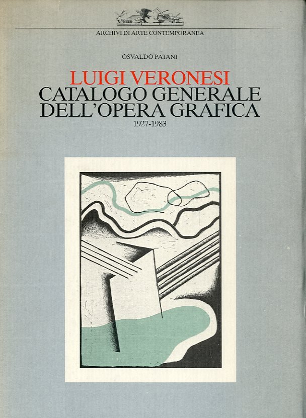 (Veronesi) Luigi Veronesi. Catalogo generale dell'opera grafica 1927-1983.