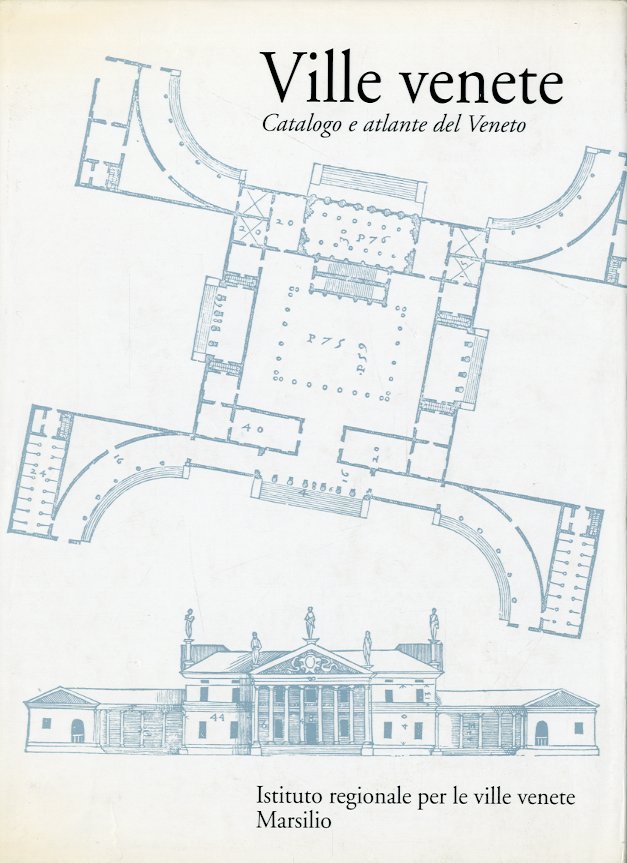 Ville venete. Catalogo e atlante del Veneto.
