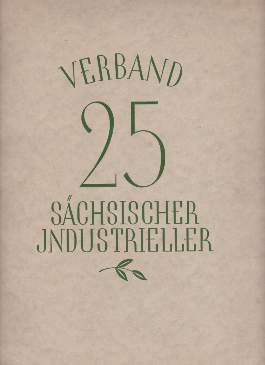 25 Jahre Arbeit im Dienste der sächsischen Industrie und der …