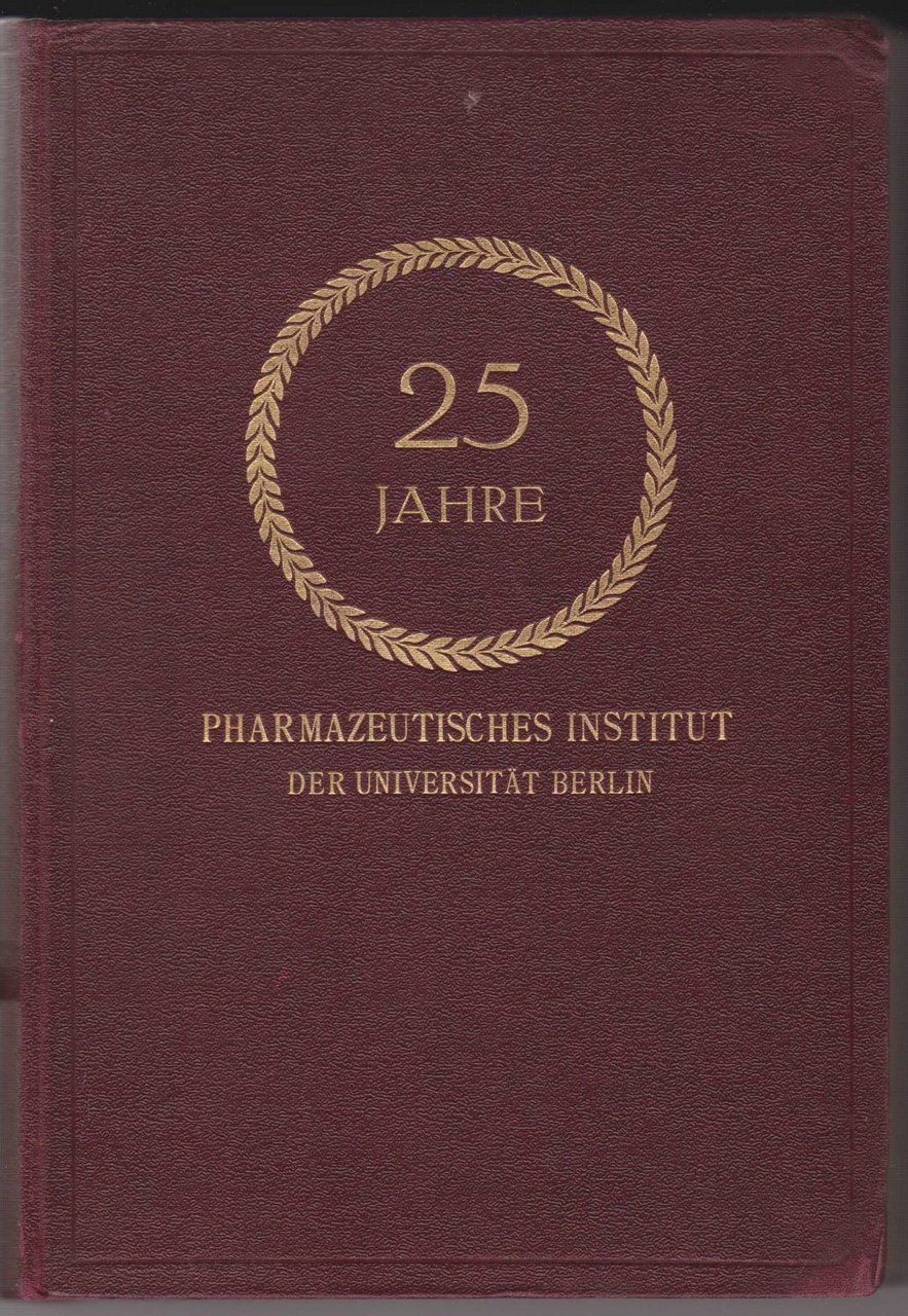 25 Jahre Pharmazeutisches Institut der Universität Berlin.