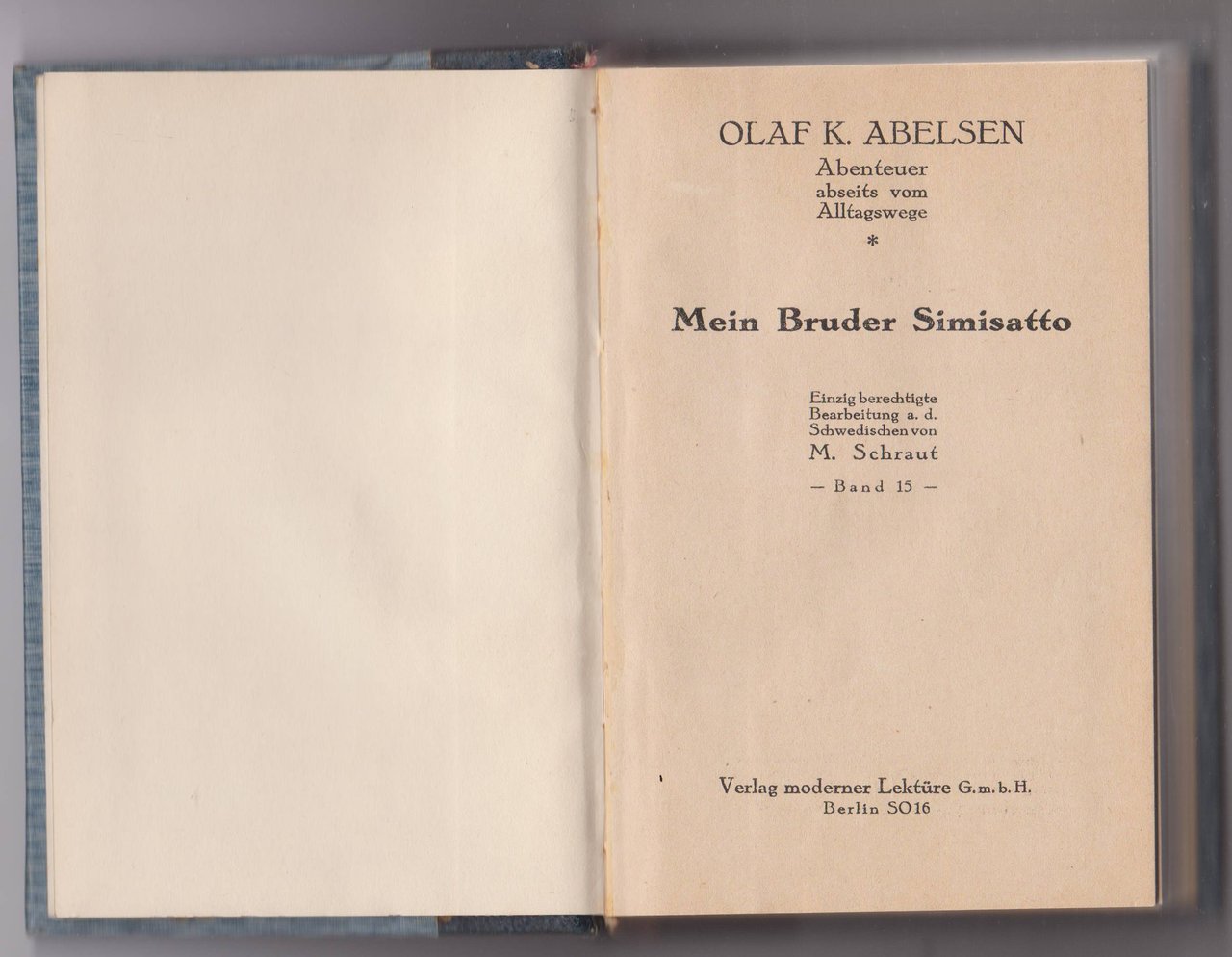 Abenteuer abseits vom Alltagwege. Band 15: Mein Bruder Simisatto. + …
