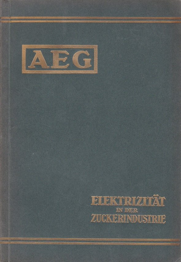 AEG Elektrizität in der Zuckerindustrie.