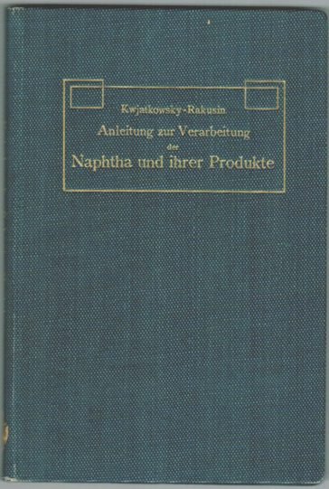 Anleitung zur Verarbeitung der Naphtha und ihrer Produkte.