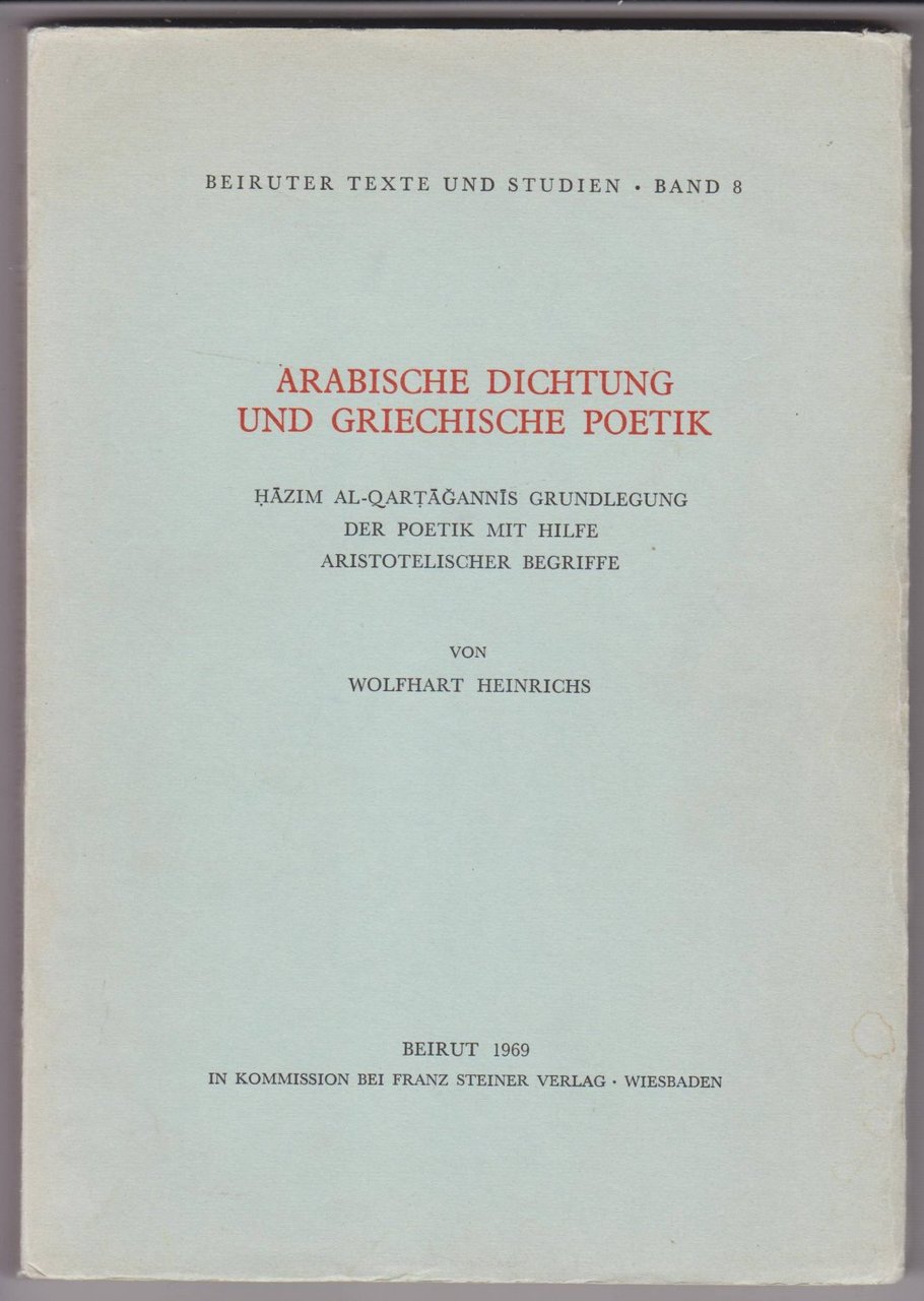 Arabische Dichtung und Griechische Poetik.