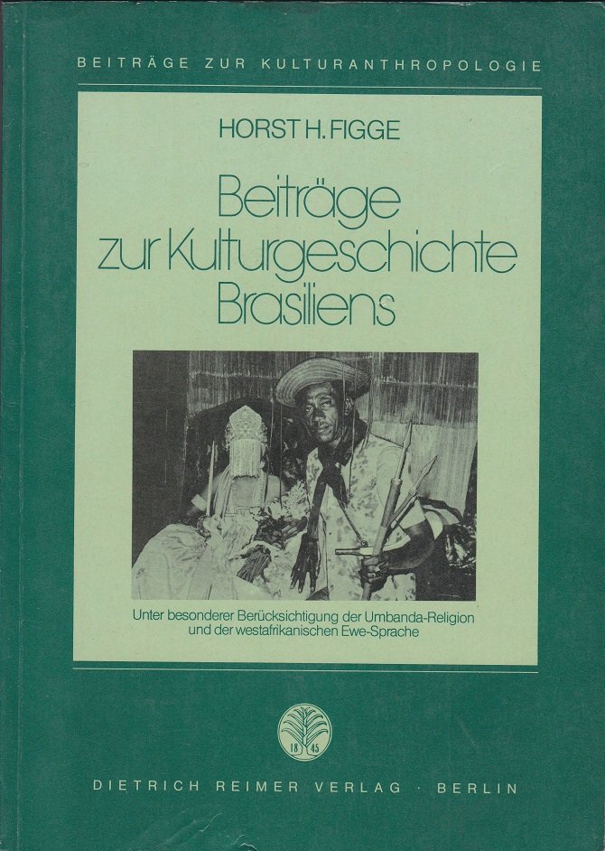 Beiträge zur Kulturgeschichte Brasiliens unter besonderer Berücksichtigung der Umbanda-Religion und …
