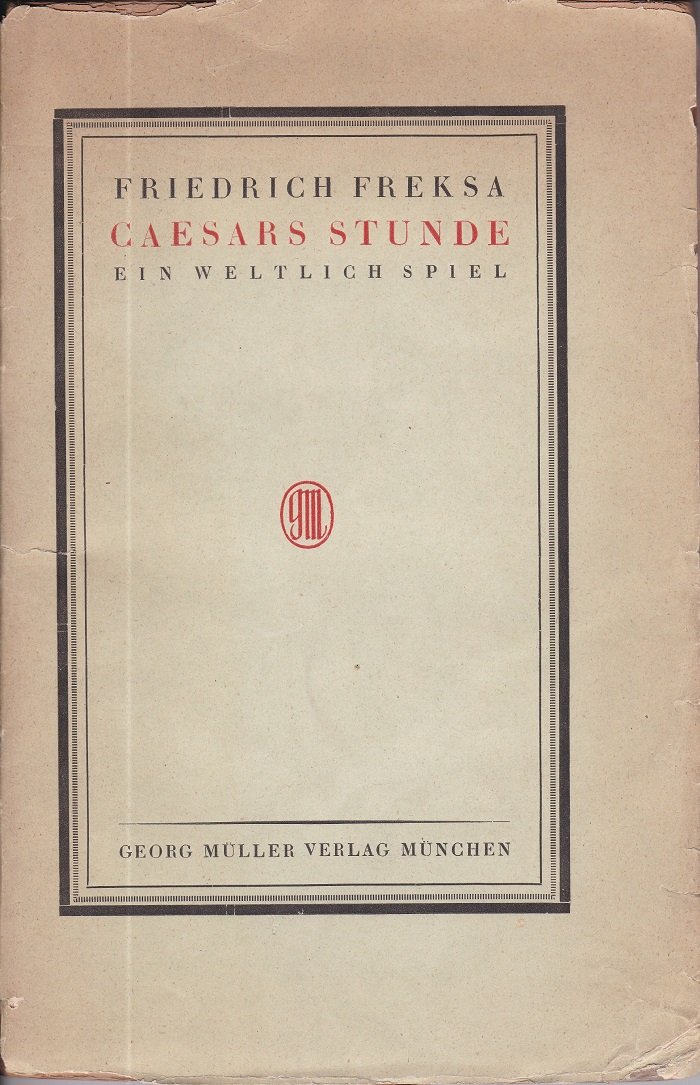 Caesars Stunde. Ein weltliches Spiel.