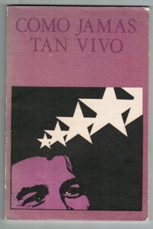 Como jamas tan vivo.